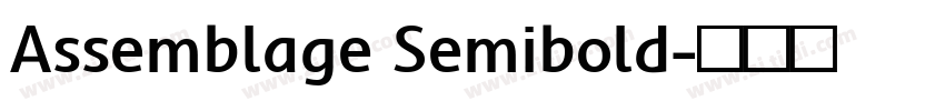 Assemblage Semibold字体转换 Assemblage Semibold字体转换